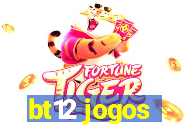 bt12 jogos